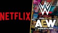 Netflix, WWE & AEW