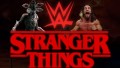 WWE & Stranger Things